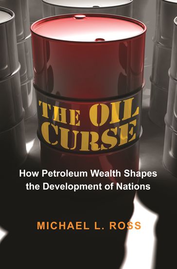 The Oil Curse - Michael L. Ross