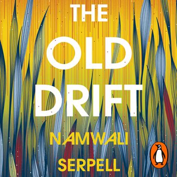 The Old Drift - Namwali Serpell