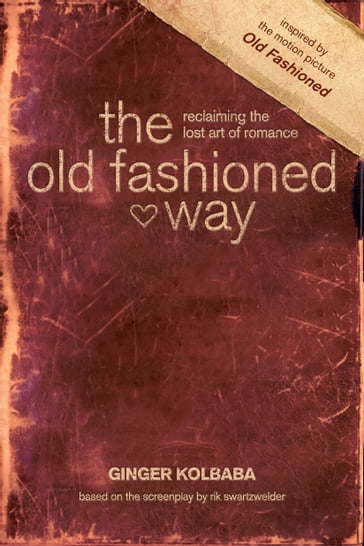 The Old Fashioned Way - Ginger Kolbaba - LLC Old is New - Rik Swartzwelder
