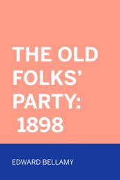 The Old Folks  Party: 1898