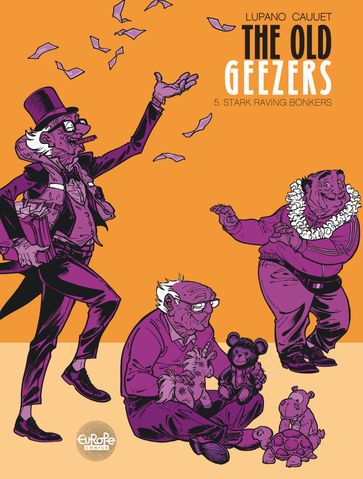 The Old Geezers - Volume 5 - Stark Raving Bonkers - Wilfrid Lupano