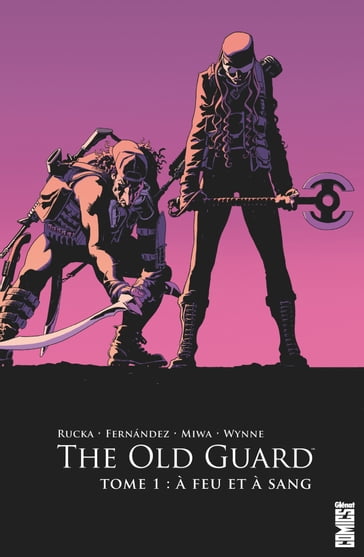 The Old Guard - Tome 01 - Greg Rucka - Leandro Fernandez - Daniela Miwa