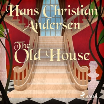 The Old House - H.c. Andersen