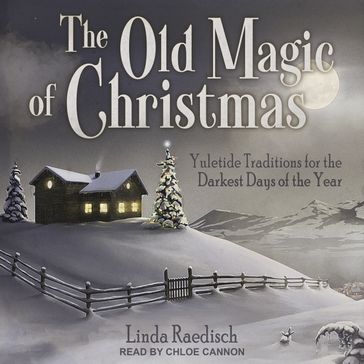 The Old Magic of Christmas - Linda Raedisch