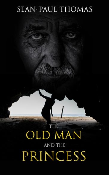 The Old Man and the Princess - Sean-Paul Thomas