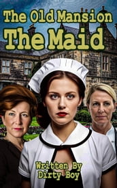 The Old Mansion - The Maid