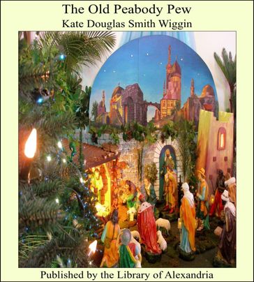 The Old Peabody Pew - Kate Douglas Smith Wiggin