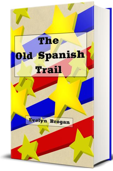 The Old Spanish Trail - Evelyn Brogan