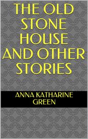 The Old Stone House and Other Stories