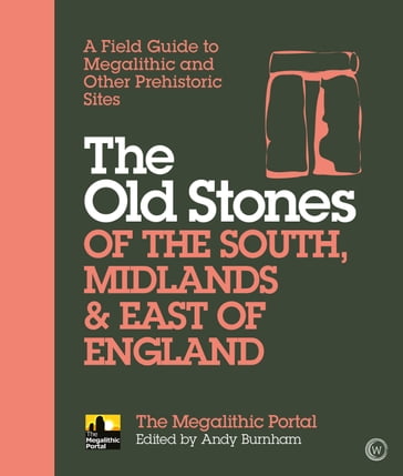 The Old Stones of the South, Midlands & East of England - Andy Burnham