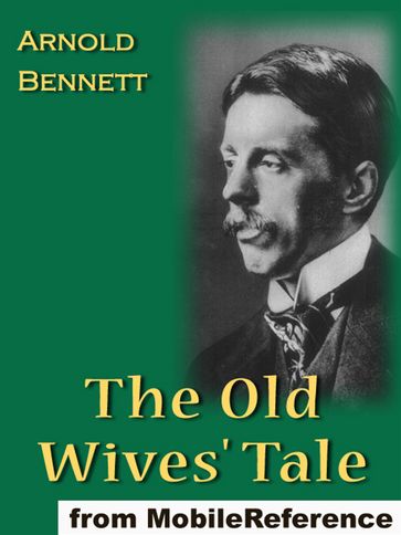 The Old Wives' Tale (Mobi Classics) - Arnold Bennett