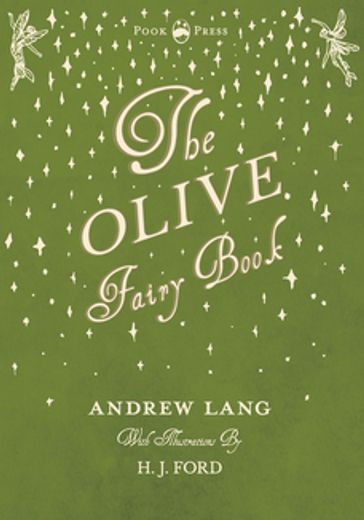 The Olive Fairy Book - Illustrated by H. J. Ford - Andrew Lang