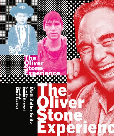 The Oliver Stone Experience (Text-Only Edition) - Matt Zoller Seitz