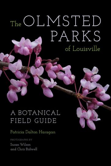 The Olmsted Parks of Louisville - Chris Bidwell - Patricia Dalton Haragan - Susan Wilson