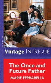 The Once And Future Father (Mills & Boon Vintage Intrigue)