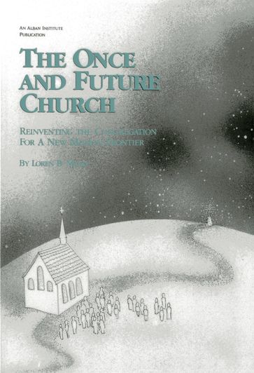 The Once and Future Church - Loren B. Mead