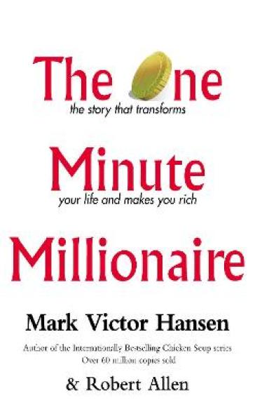 The One Minute Millionaire - Mark Victor Hansen - Robert Allen