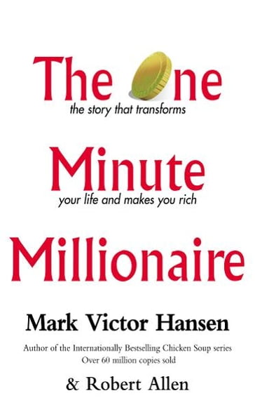 The One Minute Millionaire - Mark Victor Hansen - Robert Allen