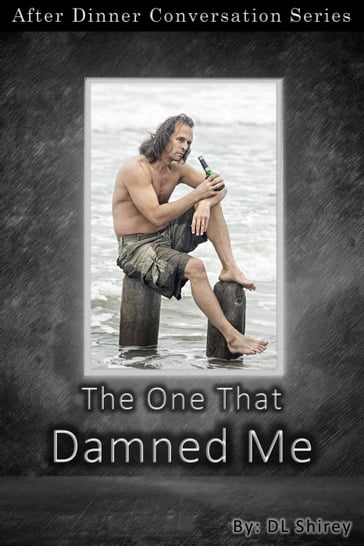 The One That Damned Me - DL Shirey