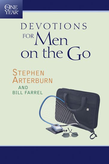 The One Year Devotions for Men on the Go - Bill Farrel - Stephen Arterburn