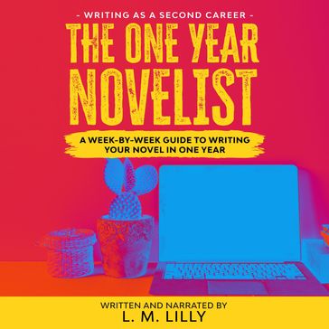The One-Year Novelist - L. M. Lilly