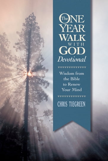 The One Year Walk with God Devotional - Chris Tiegreen - Walk Thru Ministries