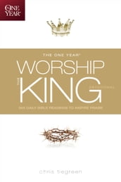 The One Year Worship the King Devotional