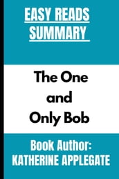 The One and Only Bob (The One and Only Ivan) {Easy Reads}