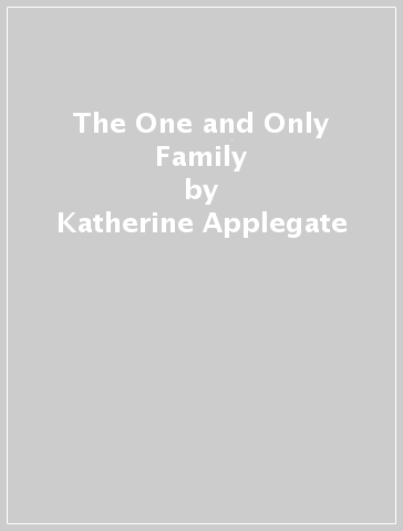 The One and Only Family - Katherine Applegate