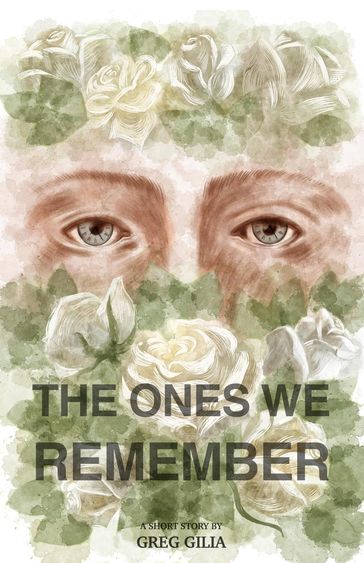 The Ones We Remember - Greg Gilia