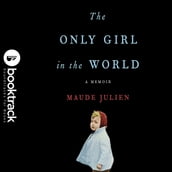 The Only Girl in the World: Booktrack Edition