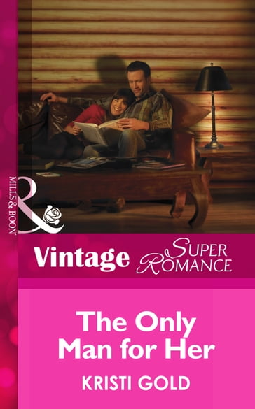 The Only Man for Her (Mills & Boon Vintage Superromance) (Delta Secrets, Book 3) - Kristi Gold