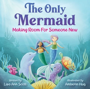 The Only Mermaid - Lisa Ann Scott