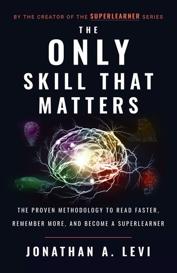 The Only Skill that Matters - Jonathan A. Levi