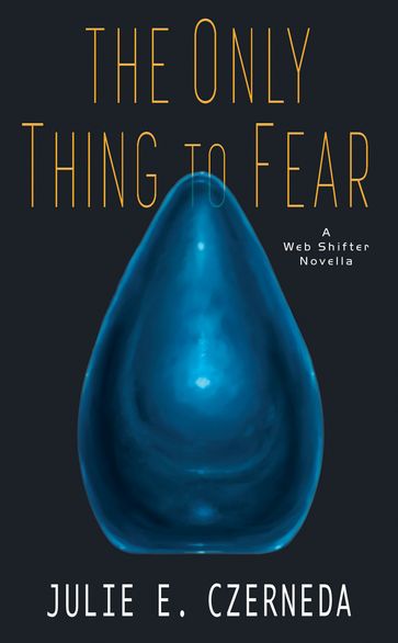 The Only Thing to Fear - Julie E. Czerneda