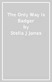 The Only Way is Badger