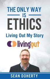 The Only Way is Ethics: Living Out My Story