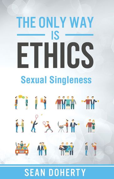 The Only Way is Ethics: Sexual Singleness - Sean Doherty