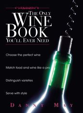 The Only Wine Book You ll Ever Need