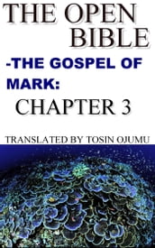 The Open Bible: The Gospel of Mark: Chapter 3