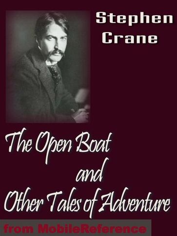 The Open Boat And Other Tales Of Adventure (Mobi Classics) - Stephen Crane