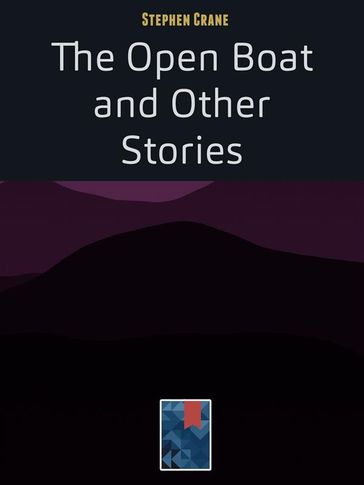 The Open Boat and Other Stories - Stephen Crane