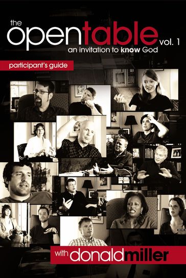 The Open Table Participant's Guide, Vol. 1: An Invitation to Know God - Donald Miller