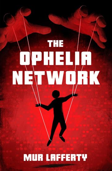 The Ophelia Network - Mur Lafferty