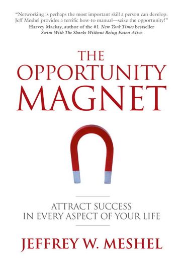 The Opportunity Magnet - Jeffrey W. Meshel