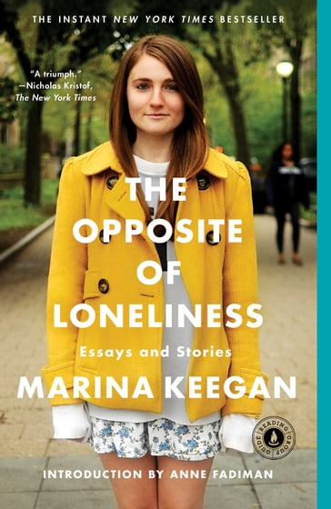 The Opposite of Loneliness - Marina Keegan