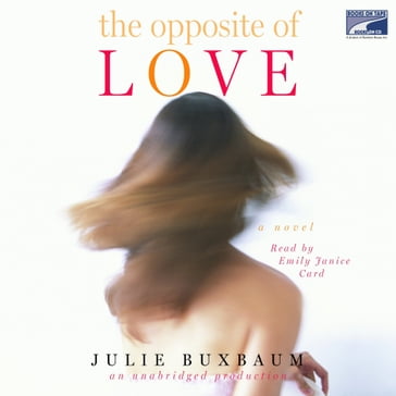 The Opposite of Love - Julie Buxbaum