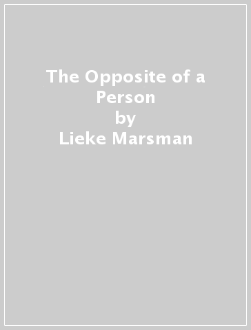 The Opposite of a Person - Lieke Marsman