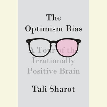 The Optimism Bias - Tali Sharot