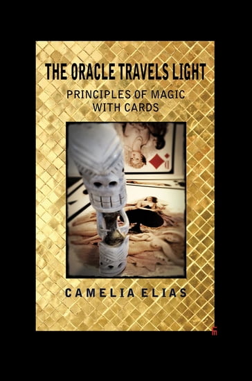 The Oracle Travels Light - Camelia Elias